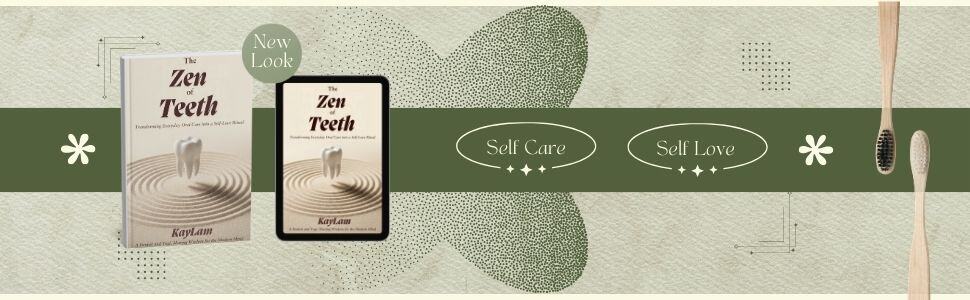 The Zen of Teeth book cover – Empower Your Oral Health: A Self-Love Wellness Journey by Dr. KayLam, dentist and yoga instructor